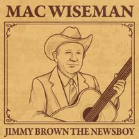 Mac Wiseman - Jimmy Brown the Newsboy (Rerecorded)