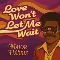 Major Harris - Love Won't Let Me Wait (Rerecorded)