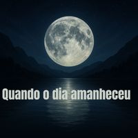 Negro João - Quando o dia amanheceu