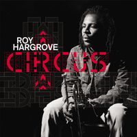 Roy Hargrove - Circus (Live at the Bern Jazz Festival 2000)
