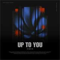 CruZ - Up to You