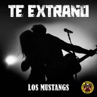 The Mustangs - Te Extraño