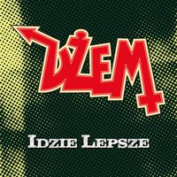 Dżem - Idzie lepsze (Single Version)