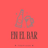 TROPICON - EN EL BAR