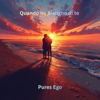 Pures Ego - Quando ho bisogno di te