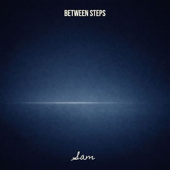 Sam - Between Steps