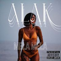 Alak - Mela Mela  (Explicit)