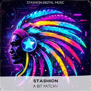 Stashion - A Bit Patchy (Extended Mix)