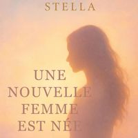 STELLA - UNE NOUVELLE FEMME EST NEE