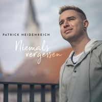 Patrick Heidenreich - Niemals vergessen