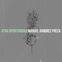 Manuel Ramirez Preza - Otra Oportunidad