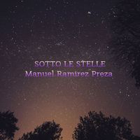 Manuel Ramirez Preza - SOTTO LE STELLE 