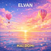 ELVAN - MAI DOMI