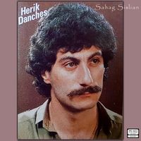 Sahag Sislian - Herik Danches