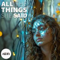 AIDIY - All the Things She Said