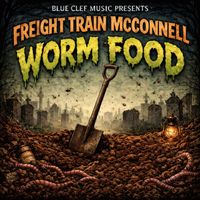Freight Train McConnell - Worm Food (Explicit)