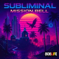 Subliminal - Mission Bell
