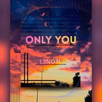 L3NO3L - ONLY YOU