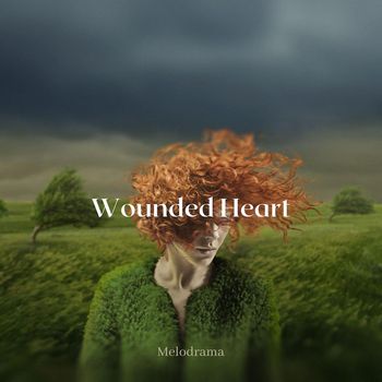 Melodrama - Wounded Heart