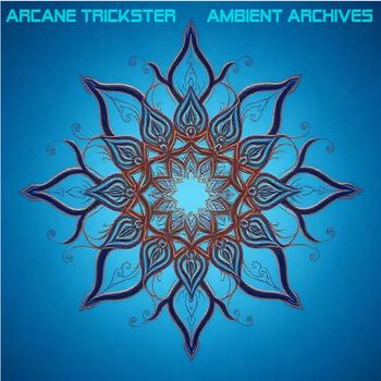 Arcane Trickster - Ambient Archives