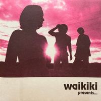 Waikiki - Waikiki Presents...