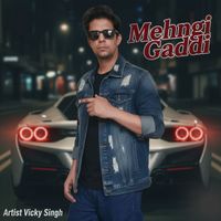 vicky singh - Mehngi Gaddi