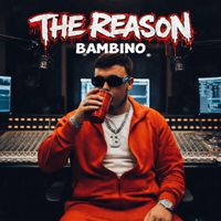 BAMBINO - The Reason (Explicit)