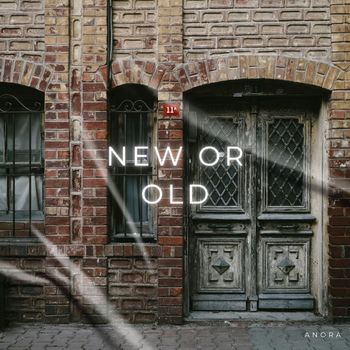 Anora - New Or Old