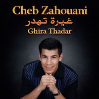 Cheb Zahouani - Ghira Thadar