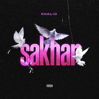 Khalid - Sakhar (Explicit)