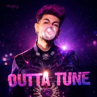 Myky - Outta Tune