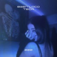 Teca - BIEN LOCO (Explicit)