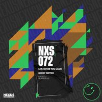 Nicky Notch - Let Me See You Jack