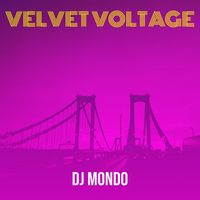 dj mondo - Velvet Voltage
