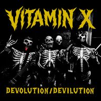 Vitamin X - Devolution/Devilution