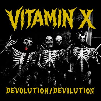 Vitamin X - Devolution/Devilution