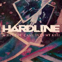 Hardline - When You Came Into My Life