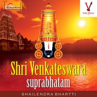 Shailendra Bharti - Shri Venkateswara Suprabhatam