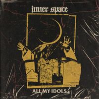 INNER SPACE - All My Idols (Explicit)