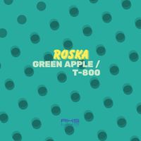 Roska - Green Apple / T-800