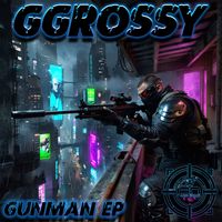 Ggrossy - Gunman EP