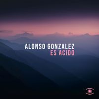 Alonso Gonzalez - Es Acido