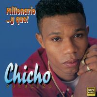 Chicho Severino - Millonario Y Que