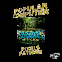 Popular Computer - Pixels Fatigue