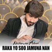 Nosherwan Ashna - Raka Yo Soo Jamuna Nan