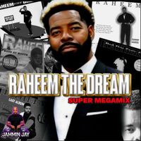 Raheem The Dream - SUPER MEGAMIX (Explicit)