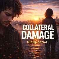 Misha Segal - Collateral Damage