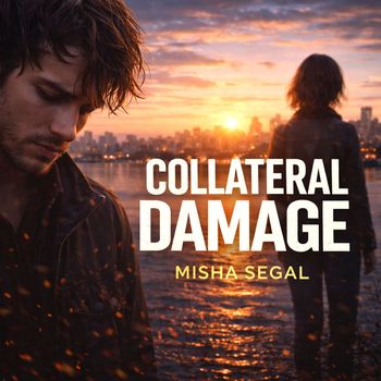 Misha Segal - Collateral Damage