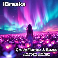 GreenFlamez, Bazco - Met You Before