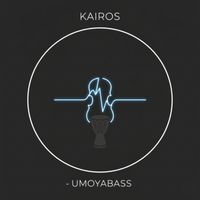 KAIROS - UMOYABASS (Remastered 2026)